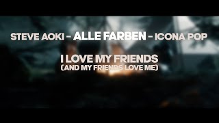 Steve Aoki &amp; Alle Farben &amp; Icona Pop – I Love My Friends (And My Friends Love Me) (Lyric Video)
