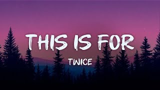 Download lagu TWICE - this is for (lyrics) mp3