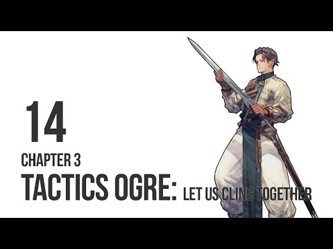 Tactics Ogre: Let Us Cling Together - Let's Play Chapter 3 pt 14