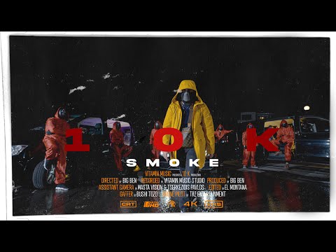 SMOKE - 10K (Official Music Video)