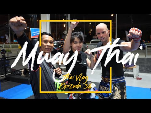 Thai Vlog (HQ) - Epizoda 38 - Muay Thai (English Subtitles)