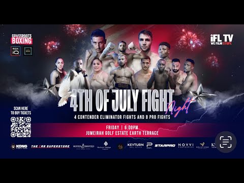 LIVE PROFESSIONAL BOXING! - 4TH OF JULY FIGHT / GRASSROOTS BOXING & IFLTV (LIVE FROM DUBAI, U.A.E.)