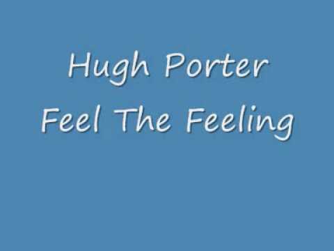 Hugh Porter Feel The Feeling