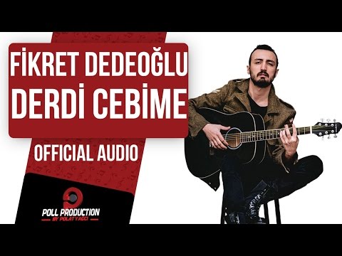 Fikret Dedeoğlu - Derdi Cebime