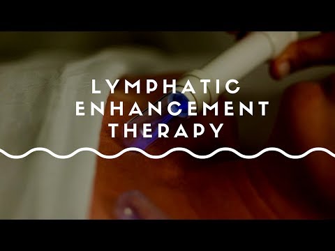 Lymphatic Enhancement Therapy (Lymphatic Drainage)