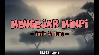Download lagu YOVIE & NUNO - Mengejar Mimpi [ Lirik Lagu ] mp3