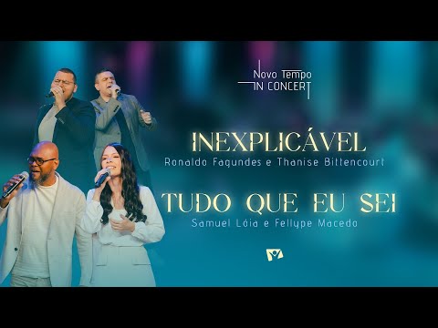 INEXPLICÁVEL + TUDO QUE EU SEI | NOVO TEMPO IN CONCERT: 30 ANOS