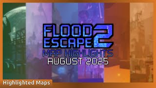 Flood Escape 2 | August Map Highlights [2025]