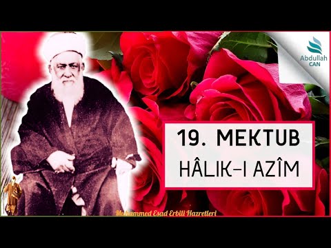 19. MEKTUB - HÂLIK-I AZÎM - Muhammed Esad Erbili Hazretleri (K.s.)