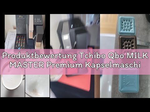 Produktbewertung Tchibo Qbo MILK MASTER Premium Kapselmaschine inkl. 16 recyclebare Qbo Kapseln für