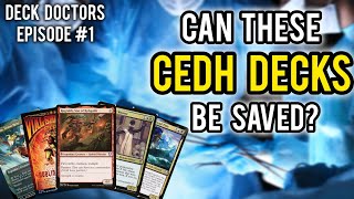 Can We Fix These cEDH Decks? A Full Breakdown | Deck Doctors #1