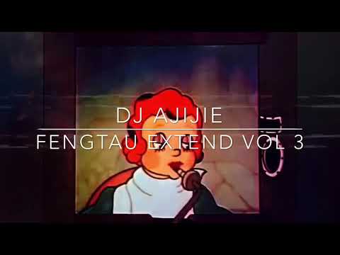 Fengtau Extend Vol 3 ( Ktv Style ) - Dj Ajijie