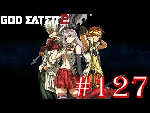 God Eater 2: Rage Burst - Part 127 - Difficulty 9 - Muscle Hustle