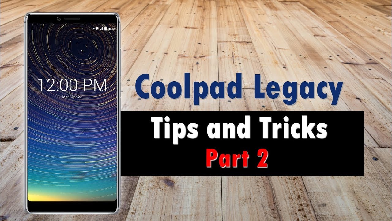 Coolpad Legacy - Tips and Tricks Part 2