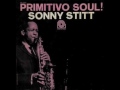 Sonny Stitt — "Primitivo Soul!" [Full Album 1964] | bernie's bootlegs