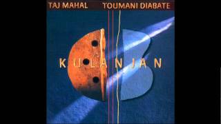 Taj Mahal &amp; Toumani Diabate -- Queen Bee