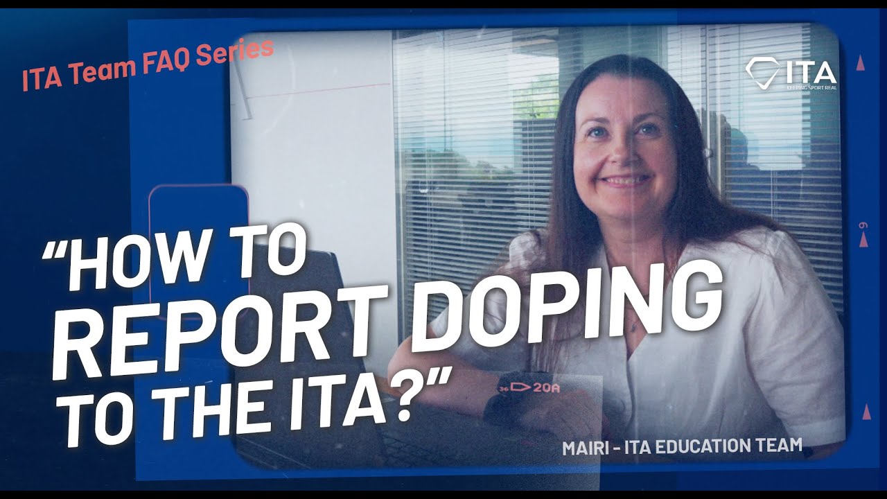 ITA Team FAQ Series - "Reporting Doping" - EPISODE 8