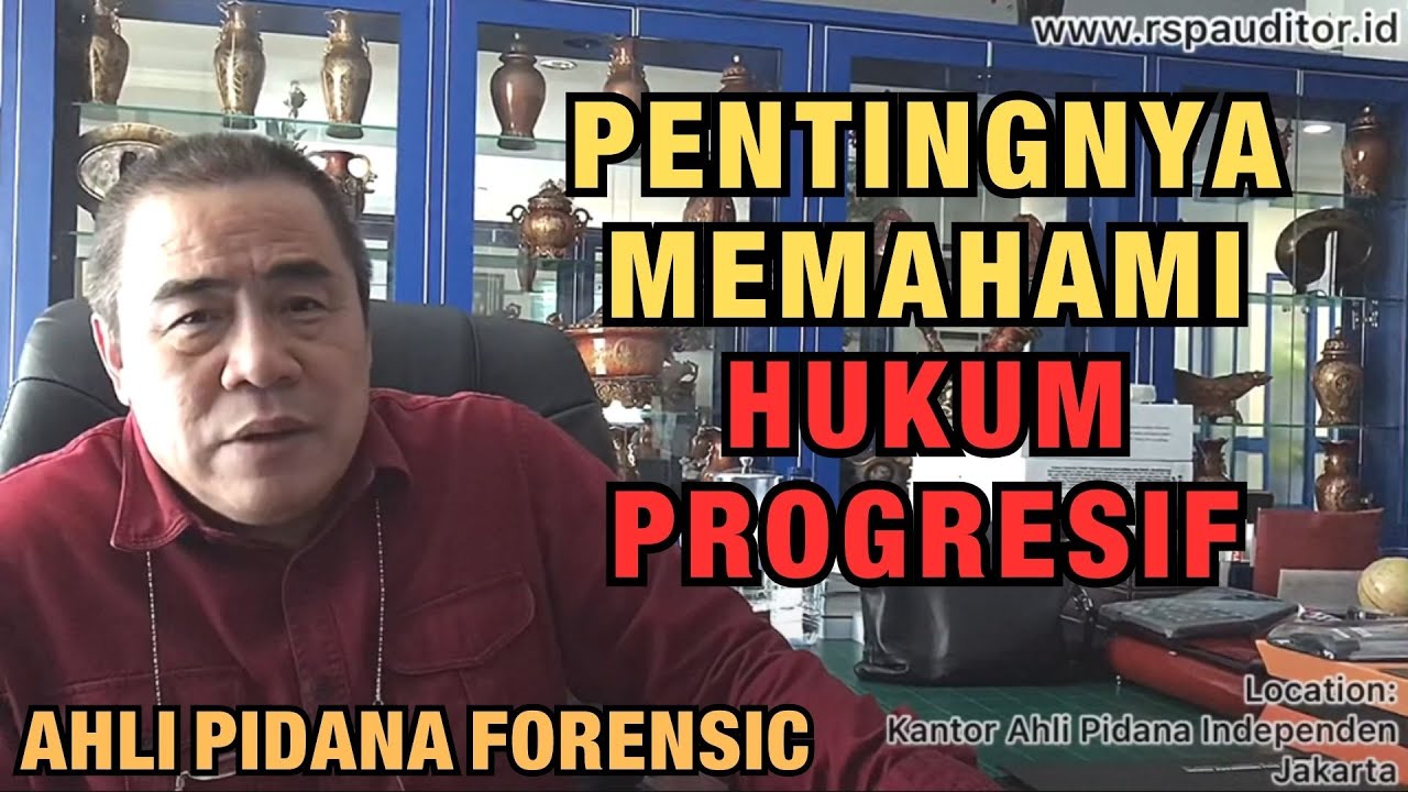 PENTINGNYA MEMAHAMI HUKUM PROGRESIF