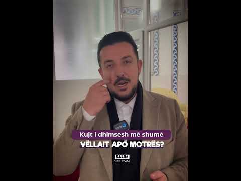 Kujt i dhimsesh më shumë, vëllait apo motrës? - Salim Sulejmani