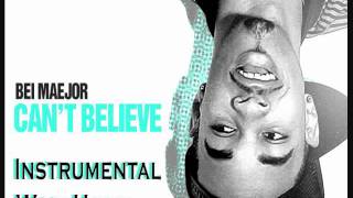 Bei Maejor - Can&#39;t Believe (Instrumental with HOOK)