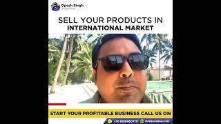 Sell your products in International Markets and become a millionaire..