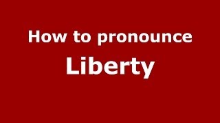 How to pronounce Liberty