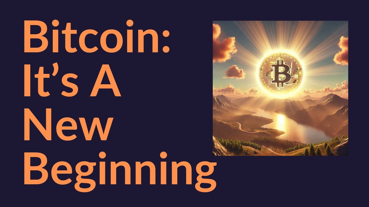Bitcoin: It's A New Beginning