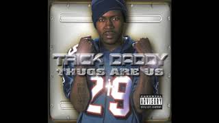 TRICK DADDY - WHERE U FROM