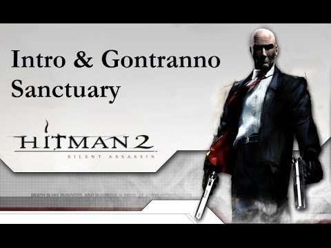Hitman 2: Silent Assassin - Intro & Gontranno Sanctuary