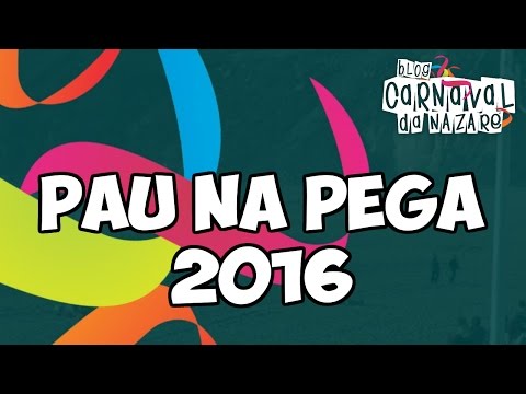 Pau na Pêga 2016 - Carnaval da Nazaré