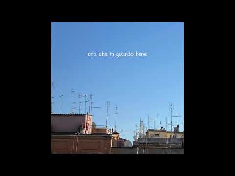 Ora Che Ti Guardo Bene - Gazzelle
