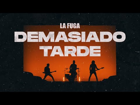LA FUGA - Demasiado Tarde (Videoclip Oficial)