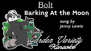 Disney&#39;s Bolt (Jenny Lewis)- Barking At the Moon [Karaoke]