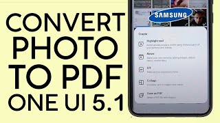How to Convert Photo to PDF on Samsung Galaxy Phone Using Samsung One UI 5.1 (2023) | Gallery Labs