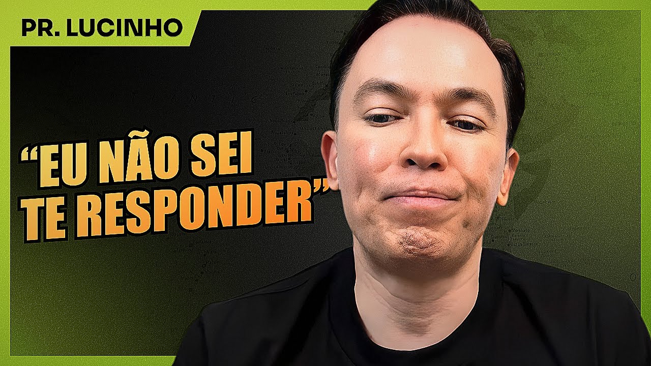 “Eu não sei te responder” | Pr. Lucinho Barreto