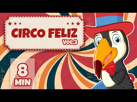 Circo Feliz Vol. 3 - Giramille 8 min | Desenho Animado Musical