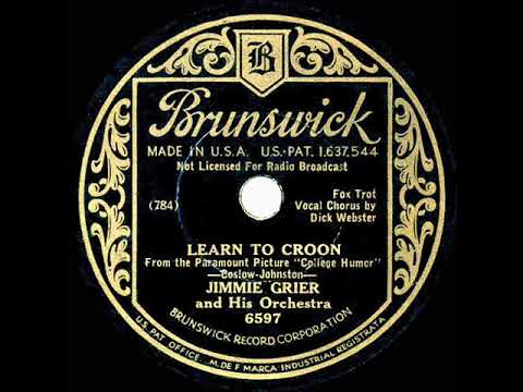 1933 Jimmie Grier - Learn To Croon (Dick Webster, vocal)