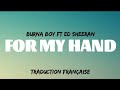 Burna Boy - FOR MY HAND ft. Ed Sheeran ( Traduction française & paroles🇫🇷 )