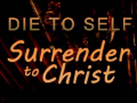 Die to Self, Surrender to Christ - Paul Washer