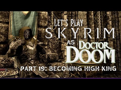 Let's Play Skyrim as Von Doom - Part 19: Becoming High King (LEGENDARY Difficulty)