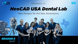 InTRUview S2 Ep.47: NeoCAD USA Dental Lab