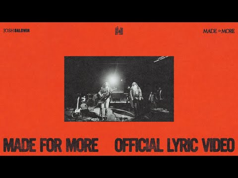 Made For More (Lyric) - Josh Baldwin, feat. Jenn Johnson