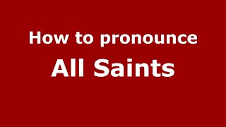 How to pronounce All Saints