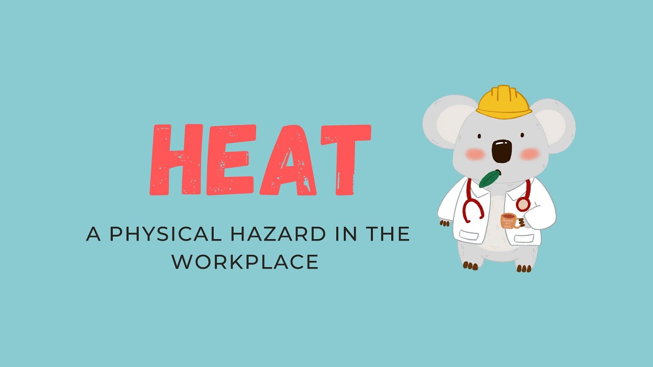 Heat: A Physical Hazard in the Workplace