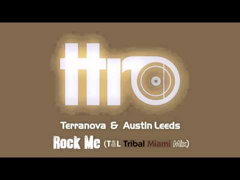Terranova & Austin Leeds - Rock Me (T&L Tribal Miami Mix)