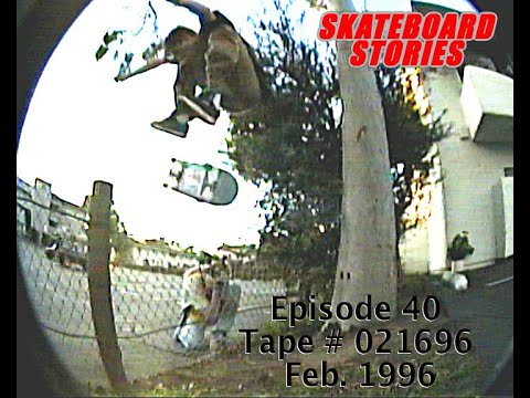 SKATEBOARD STORIES - Episode 40 - Tape # 021696
