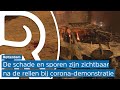 Grote ravage door rellen na corona-demonstratie in Rotterdam