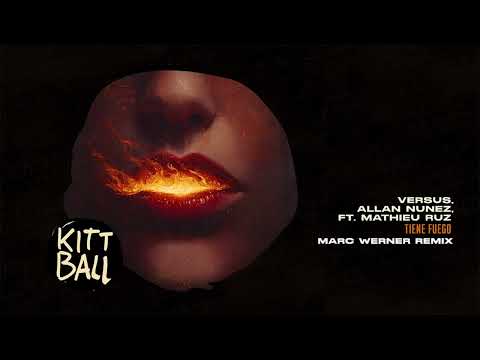 Versus & Allan Nunez ft. Mathieu Ruz - Tiene Fuego (Marc Werner Remix)
