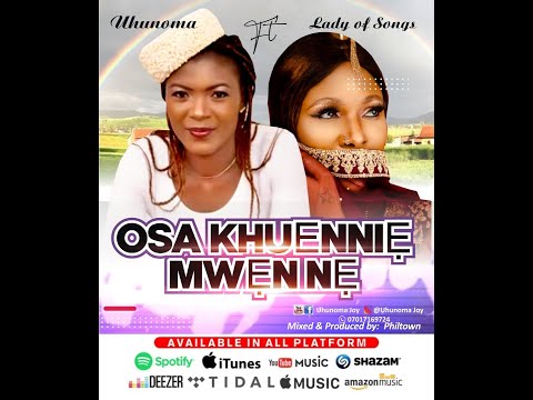 Osa Khuenniemwen né ( Official Audi) - Uhunoma Ft Esther Edokpayi (lady of songs)