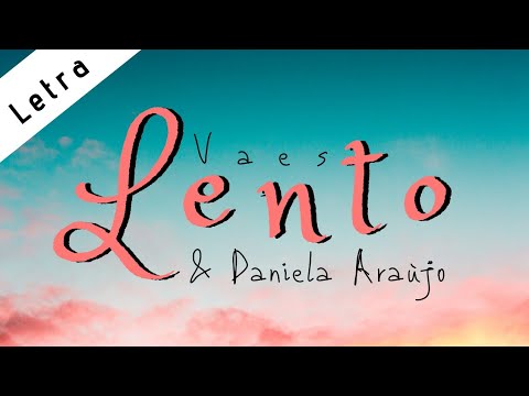 Vaes - Lento - feat. Daniela Araújo  (Con Letra)